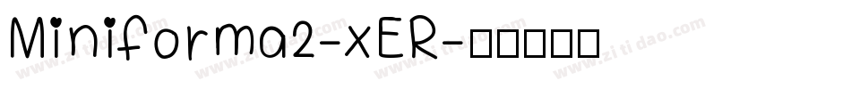 Miniforma2-xER字体转换