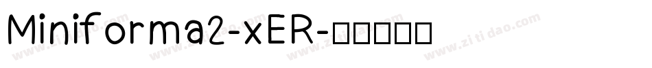 Miniforma2-xER字体转换