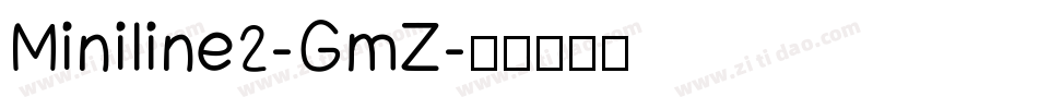 Miniline2-GmZ字体转换