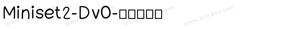 Miniset2-Dv0字体转换