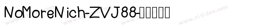 NoMoreNich-ZVJ88字体转换