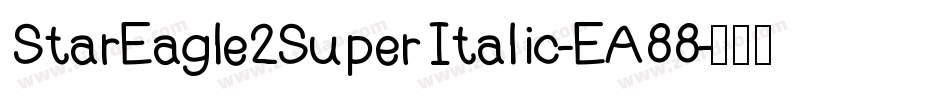 StarEagle2SuperItalic-EA88字体转换
