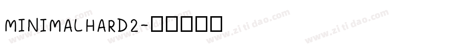 MINIMALHARD2字体转换