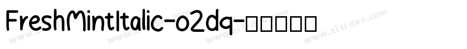 FreshMintItalic-o2dq字体转换