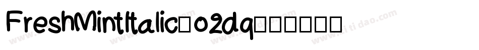 FreshMintItalic-o2dq字体转换