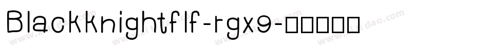 Blackknightflf-rgx9字体转换