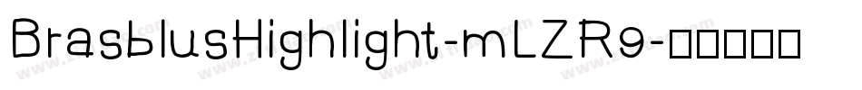 BrasblusHighlight-mLZR9字体转换