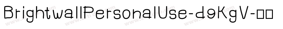 BrightwallPersonalUse-d9KgV字体转换
