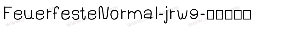 FeuerfesteNormal-jrw9字体转换