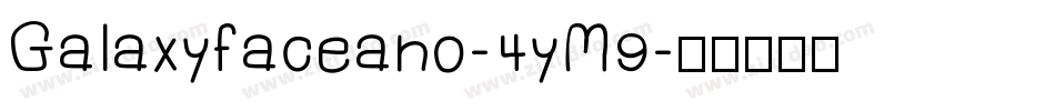 Galaxyfaceano-4yM9字体转换