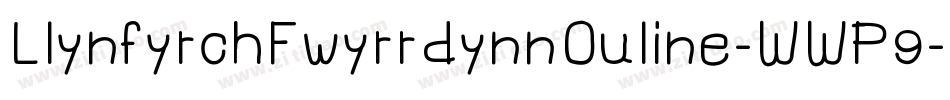 LlynfyrchFwyrrdynnOuline-WWP9字体转换