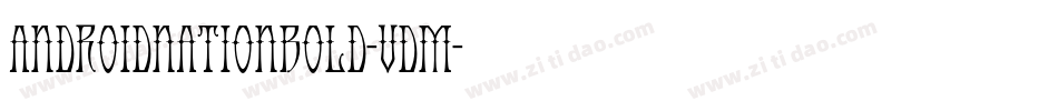 AndroidNationBold-vDM字体转换