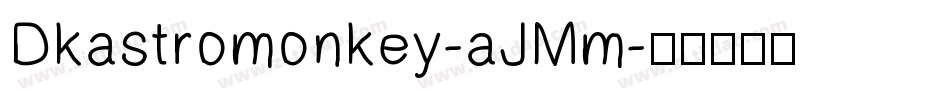 Dkastromonkey-aJMm字体转换