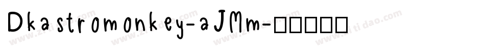 Dkastromonkey-aJMm字体转换