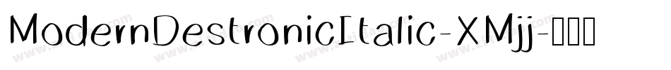 ModernDestronicItalic-XMjj字体转换