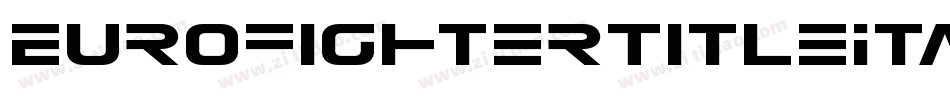 EurofighterTitleItalic-R4ZV字体转换 EurofighterTitleItalic-R4ZV字体转换