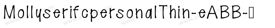 MollyserifcpersonalThin-eABB字体转换