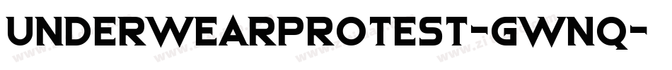 UnderwearProtest-Gwnq字体转换 UnderwearProtest-Gwnq字体转换