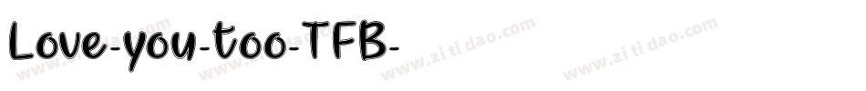Love-you-too-TFB字体转换