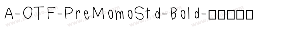 A-OTF-PreMomoStd-Bold字体转换