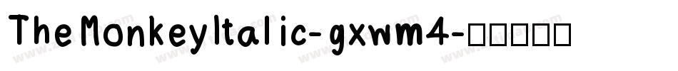 TheMonkeyItalic-gxwm4字体转换