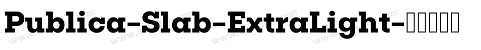 Publica-Slab-ExtraLight字体转换