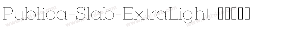 Publica-Slab-ExtraLight字体转换
