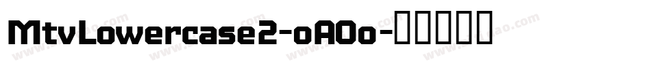 MtvLowercase2-oAOo字体转换