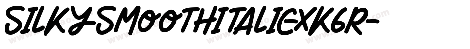 SilkySmoothItalic-xK6R字体转换