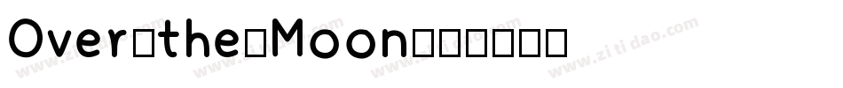 Over-the-Moon字体转换