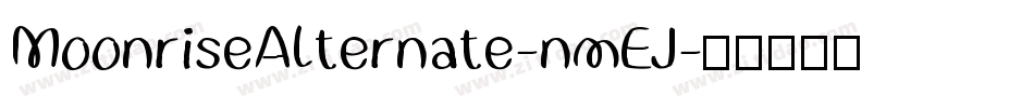 MoonriseAlternate-nmEJ字体转换
