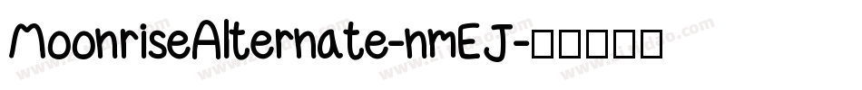 MoonriseAlternate-nmEJ字体转换