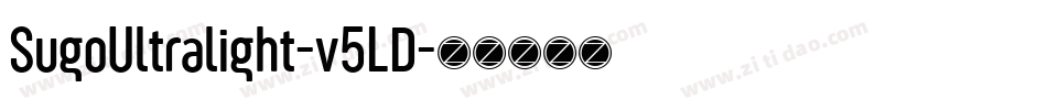 SugoUltralight-v5LD字体转换 SugoUltralight-v5LD字体转换