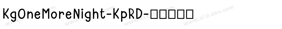 KgOneMoreNight-KpRD字体转换