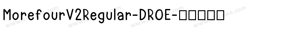 MorefourV2Regular-DROE字体转换