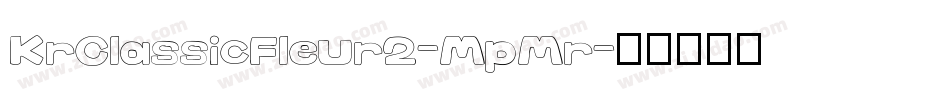 KrClassicFleur2-MpMr字体转换