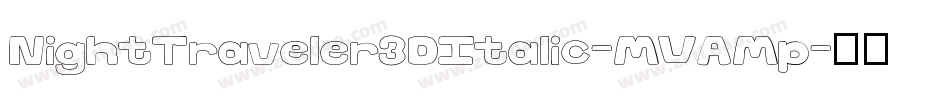 NightTraveler3DItalic-MVAMp字体转换