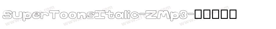 SuperToonsItalic-ZMp3字体转换