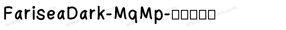 FariseaDark-MqMp字体转换 FariseaDark-MqMp字体转换
