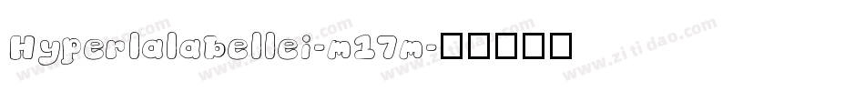 Hyperlalabellei-m17m字体转换