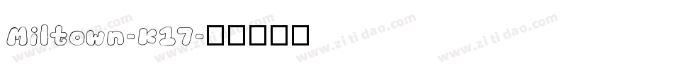 Miltown-K17字体转换