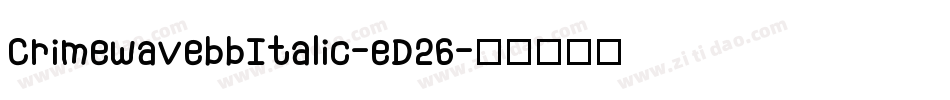 CrimewavebbItalic-eD26字体转换