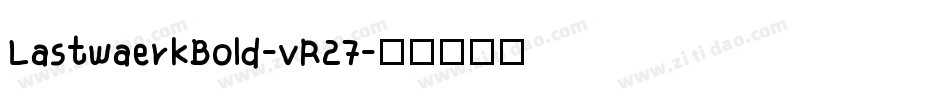LastwaerkBold-vR27字体转换