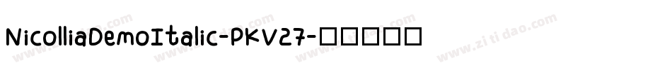NicolliaDemoItalic-PKV27字体转换