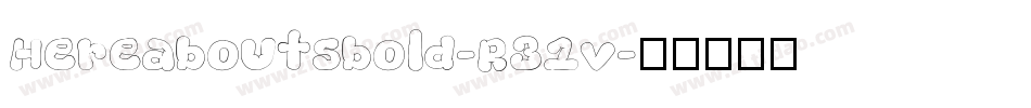 Hereaboutsbold-R31v字体转换