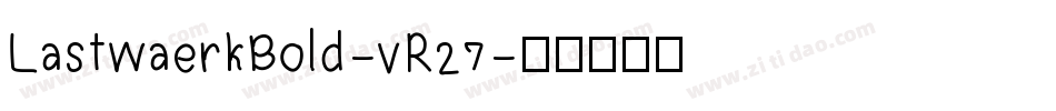 LastwaerkBold-vR27字体转换