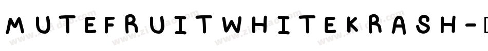 MUTEFRUITWHITEKRASH字体转换