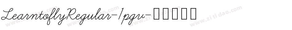 LearntoflyRegular-1pgv字体转换