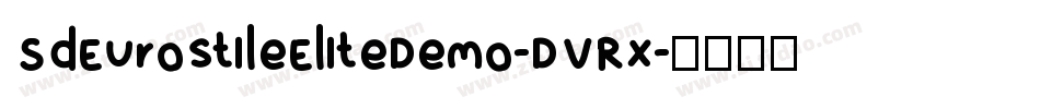 SdEurostileEliteDemo-DVRx字体转换