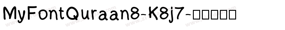 MyFontQuraan8-K8j7字体转换